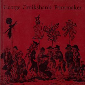 Immagine del venditore per George Cruikshank, Printmaker, 1792-1878: Selections from the Richard Vogler Collection venduto da LEFT COAST BOOKS