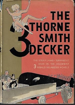 THE THORNE SMITH 3 DECKER (Omnibus of: THE STRAY LAMB; TURNABOUT; RAIN IN THE DOORWAY)