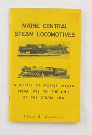 Bild des Verkufers fr Maine Central Steam Locomotives. A Roster of Motive Power from 1923 to the End of the Steam Era zum Verkauf von Adelaide Booksellers