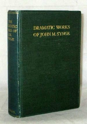 The Dramatic Works of John M. Synge