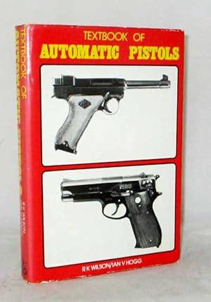 Seller image for Textbook of Automatic Pistols for sale by Adelaide Booksellers