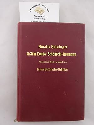 Amalie Haizinger. Gräfin Louise Schönfeld-Neumann. Biographische Blätter gesammelt von Helene Bet...