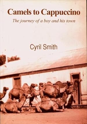 Camels to Cappuccino : The Journey of a Boy and His Town