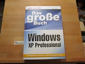 Seller image for Das groe Buch Windows XP Professional. Andreas Maslo ; Pia Maslo ; Helmut Vonhoegen for sale by Antiquariat im Kaiserviertel | Wimbauer Buchversand