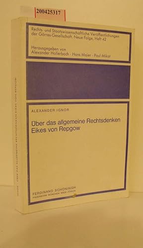 Bild des Verkufers fr ber das allgemeine Rechtsdenken Eikes von Repgow / Alexander Ignor / Grres-Gesellschaft zur Pflege der Wissenschaft: Rechts- und staatswissenschaftliche Verffentlichungen der Grres-Gesellschaft ; N.F., H. 42 zum Verkauf von ralfs-buecherkiste