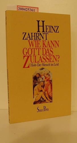 Seller image for Wie kann Gott das zulassen?. Hiob - Der Mensch im Leid. Vom Autor signiert. for sale by ralfs-buecherkiste