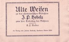 Alte Weisen zu den alemannischen Gedichten J. P. Hebels zum 100. Todestag des Dichters gesammelt ...