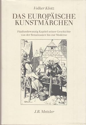 Das Europäische Kunstmärchen. Fünfundzwanzig Kapitel seiner Geschichte von der Renaissance bis zu...