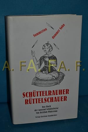 Bild des Verkufers fr Schttelrauher Rttelschauer : das Buch der tausend Schttelverse. von Reitfloh Widersinn zum Verkauf von Antiquarische Fundgrube e.U.