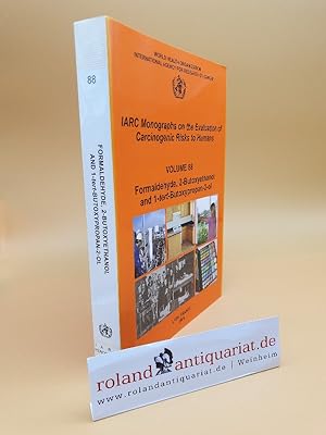 Seller image for Formaldehyde 2-Butoxyethanol and 1-Tert-Butoxypropan-2-ol: IARC Monographs on the Evaluation of Carcinogenic Risks to Human, vol. 88 for sale by Roland Antiquariat UG haftungsbeschrnkt