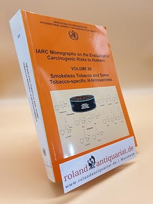 Image du vendeur pour Smokeless Tobacco and Some Tobacco-Specific N-Nitrosamines: IARC Monographs on the Evaluation of Carcinogenic Risks to Human (Iarc Monographs on the . of Carcinogenic Risks to Humans, Band 89) mis en vente par Roland Antiquariat UG haftungsbeschrnkt