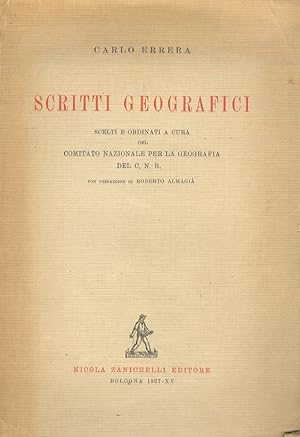 Scritti geografici. Scelti e ordinati a cura del Comitato Nazionale per la Geografia del C.N.R. C...