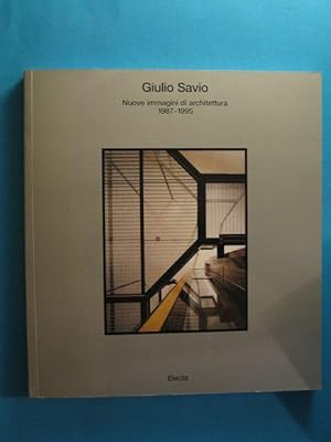 Giulio Savio. Nuove immagini di architettura 1987 - 1995.