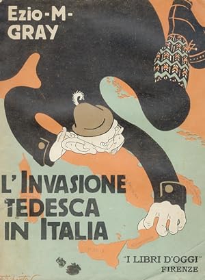 L'invasione tedesca in Italia. (Professori, commercianti, spie). (.) Seconda edizione.