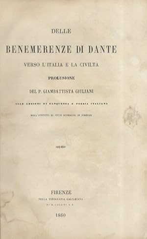 Seller image for Delle benemerenze di Dante verso l'Italia e la civilt. Prolusione [.] alle lezioni di eloquenza e poesia italiana nell'Istituto di Studi Superiori in Firenze. for sale by Libreria Oreste Gozzini snc