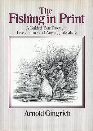 Bild des Verkufers fr The Fishing in Print__A Guided Tour through Five Centuries of Angling Literature zum Verkauf von San Francisco Book Company