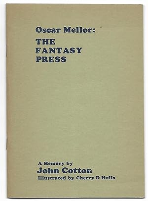 Seller image for Oscar Mellor: The Fantasy Press (A Memory by John Cotton) [Together with signed letter from publisher and three promotional leaflets] for sale by The Bookshop at Beech Cottage