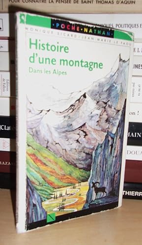 Immagine del venditore per HISTOIRE D'UNE MONTAGNE : Dans Les Alpes venduto da Planet's books