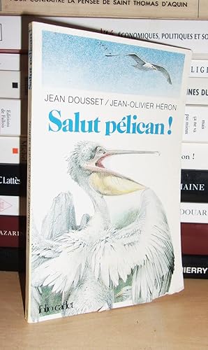 Seller image for SALUT PELICAN ! for sale by Planet's books