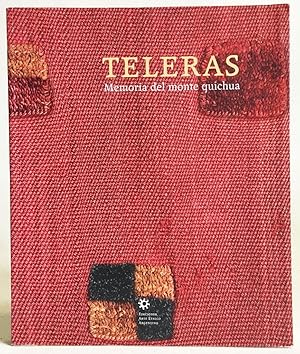 Teleras: Memoria del Monte Quichua