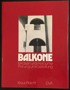 Balkone - Terrassen und Freiräume, Planung und Gestaltung.