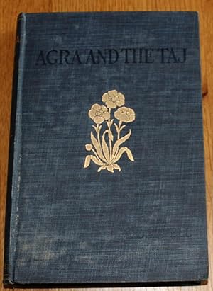 A Handbook to Agra and the Taj. Sikandra, Fatehpur-Sikri and the Neighbourhood.