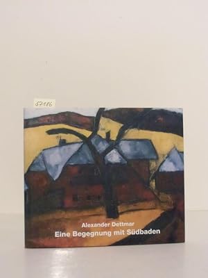 Eine Begegnung mit Südbaden. Katalog zur Ausstellung im Hans-Thoma-Museum, Bernau/Schwarzwald vom...