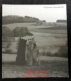 Paul Schneider : Werke 1998 - 2001 : Aufsätze und Werkverzeichnis Hrsg. v. Institut für aktuelle ...