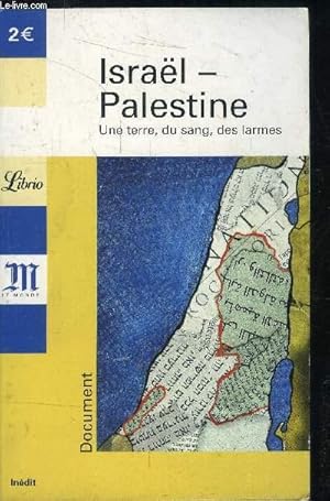 Image du vendeur pour Isral- Palestine - Une terre, du sang, des larmes mis en vente par Le-Livre