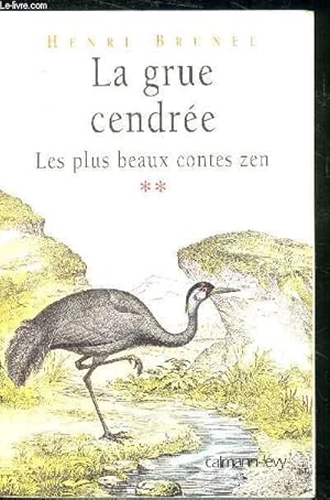 Seller image for La grue cendre - Les plus beaux contes Zen - Tome 2 - for sale by Le-Livre