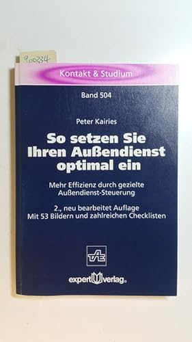 Bild des Verkufers fr Kontakt & Studium; 504 - So setzen Sie Ihren Auendienst optimal ein : mehr Effizienz durch gezielte Auendienst-Steuerung ; mit zahlreichen Checklisten zum Verkauf von Gebrauchtbcherlogistik  H.J. Lauterbach