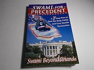 Seller image for Swami for Precedent: A 7-Step Plan to Heal the Body Politic and Cure Electile Dysfunction for sale by Paradise Found Books