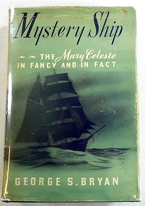 Mystery Ship. The Mary Celeste in Fancy and in Fact