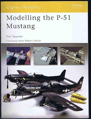 Seller image for Modelling the P-51 Mustang (Osprey Modelling) for sale by Lazy Letters Books