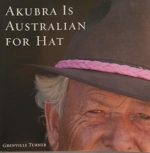 Akubra Is Australian For Hat.