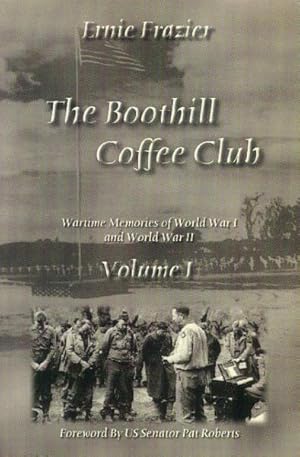 Seller image for The Boothill Coffee Club: Volume ; War Time Memories of World War I and World War II for sale by Paperback Recycler