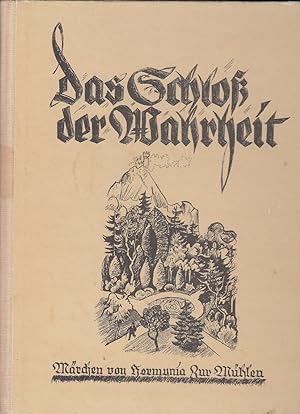 Das Schloß der Wahrheit. Ein Märchenbuch. Illustrationen von Karl Holtz-Berlin, einige ganzseitig...
