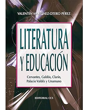 Imagen del vendedor de Literatura y educacion Cervantes, Galds, Clarn, Palacio Valds y Unamuno a la venta por Imosver