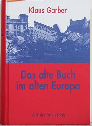 Das alte Buch im alten Europa. Auf Spurensuche in den Schatzhäusern des alten Kontinents.