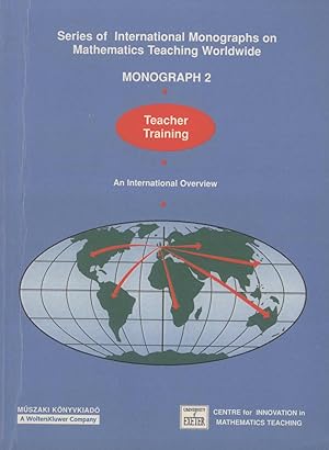 Immagine del venditore per Teacher Training: An International Overview (Series of International Monographs on Mathematics Teaching Worldwide, Monograph, 2) venduto da Masalai Press