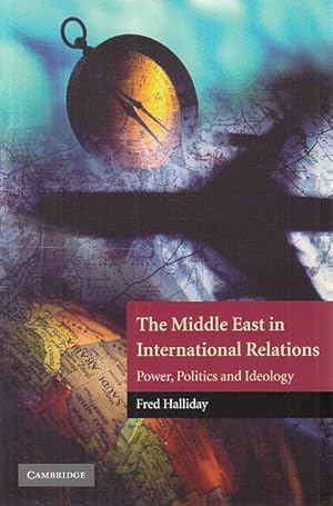 The Middle East in International Relations. Power, Politics and Ideology (The Contemporary Middle...