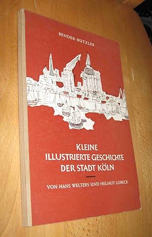 Bild des Verkufers fr Kleine illustrierte Geschichte der Stadt Kln zum Verkauf von Dipl.-Inform. Gerd Suelmann