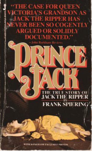 Seller image for PRINCE JACK The True Story of Jack the Ripper. for sale by Loretta Lay Books