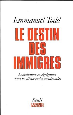 Seller image for Les destin des immigrs Assimilation et sgrgation dans ls dmocraties occidentales for sale by LES TEMPS MODERNES