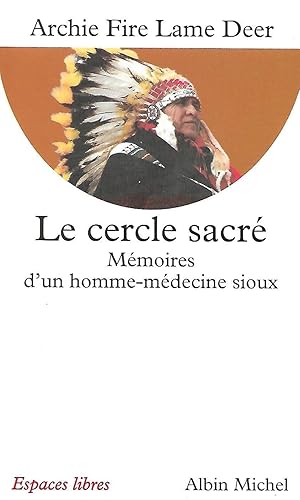 Imagen del vendedor de Le cercle sacr Mmoires d'un homme-mdecine sioux Traduit de l'amricain par Michel Valmary a la venta por LES TEMPS MODERNES