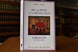 Seller image for De la Peste a la Revolution. Tarascon au XVIIIe siecle. for sale by Gppinger Antiquariat