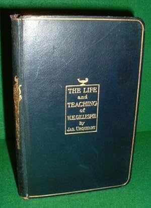 Seller image for THE LIFE AND TEACHING OF WILLIAM HONYMAN GILLESPIE OF TORBANEHILL for sale by booksonlinebrighton