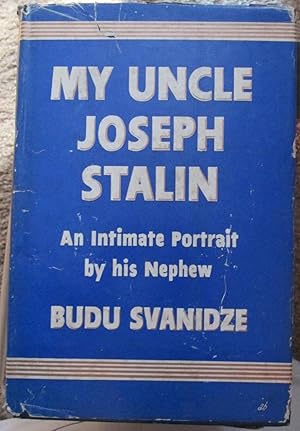 Imagen del vendedor de My Uncle Joseph Stalin, An Intimate Portrait by his Nephew a la venta por A Different Chapter