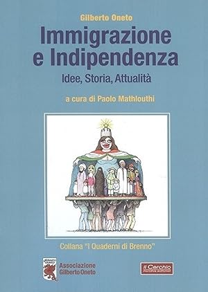 Seller image for Immigrazione e indipendenza. Idee, Storia e attualit for sale by Libro Co. Italia Srl