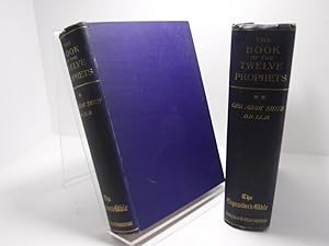 The Expositor's Bible: The Book ofTwelve Prophets. Complete in 2 volumes